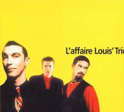 L'Affaire Louis Trio : L'Affaire Louis' Trio